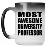 Most Awesome University Professor - 15 Oz Color Changing Mug