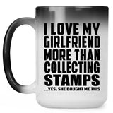 I Love My Girlfriend More Than Collecting Stamps - 15 Oz Color Changing Mug