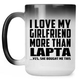 I Love My Girlfriend More Than Lapta - 15 Oz Color Changing Mug
