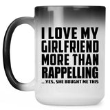 I Love My Girlfriend More Than Rappelling - 15 Oz Color Changing Mug