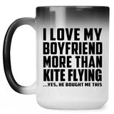 I Love My Boyfriend More Than Kite Flying - 15 Oz Color Changing Mug