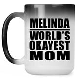 Melinda World's Okayest Mom - 15 Oz Color Changing Mug