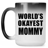 World's Okayest Mommy - 15 Oz Color Changing Mug