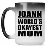Joann World's Okayest Mum - 15 Oz Color Changing Mug