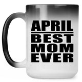 April Best Mom Ever - 15 Oz Color Changing Mug