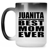 Juanita Best Mom Ever - 15 Oz Color Changing Mug