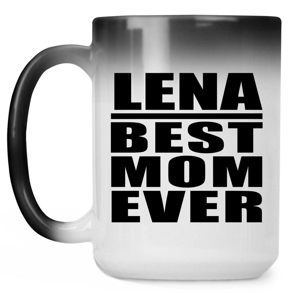 Lena Best Mom Ever - 15 Oz Color Changing Mug