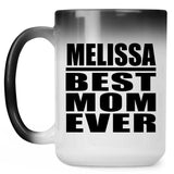 Melissa Best Mom Ever - 15 Oz Color Changing Mug
