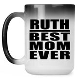Ruth Best Mom Ever - 15 Oz Color Changing Mug