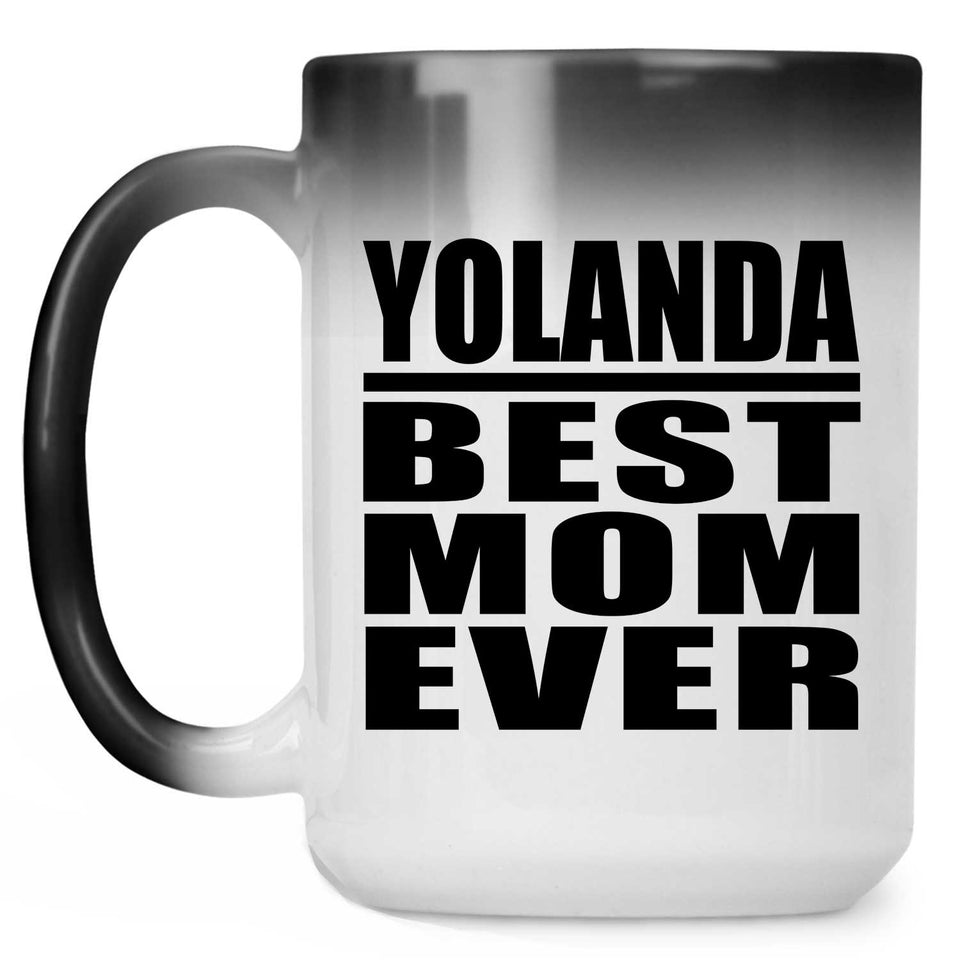 Yolanda Best Mom Ever - 15 Oz Color Changing Mug