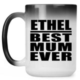 Ethel Best Mum Ever - 15 Oz Color Changing Mug