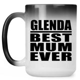 Glenda Best Mum Ever - 15 Oz Color Changing Mug