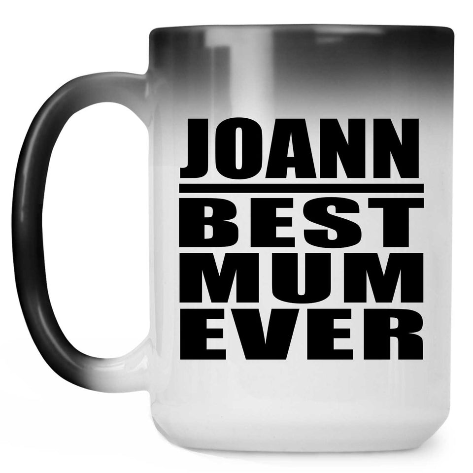 Joann Best Mum Ever - 15 Oz Color Changing Mug