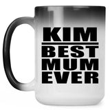 Kim Best Mum Ever - 15 Oz Color Changing Mug