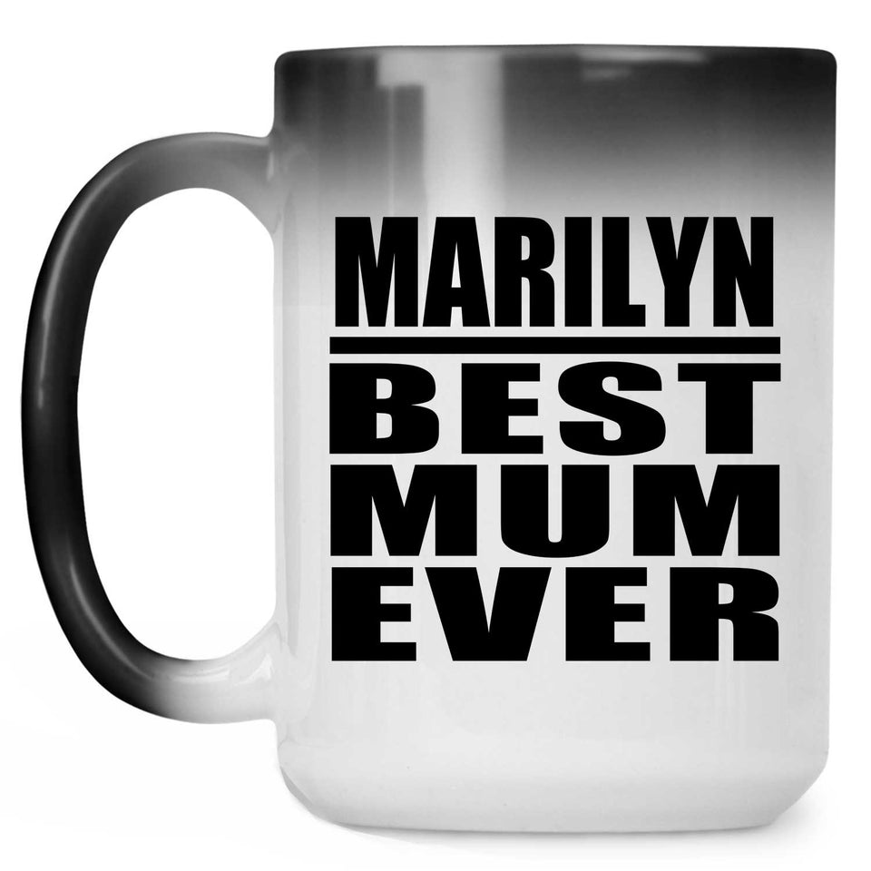 Marilyn Best Mum Ever - 15 Oz Color Changing Mug