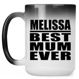 Melissa Best Mum Ever - 15 Oz Color Changing Mug