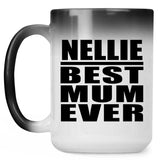Nellie Best Mum Ever - 15 Oz Color Changing Mug