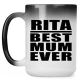 Rita Best Mum Ever - 15 Oz Color Changing Mug