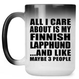 All I Care About Is My Finnish Lapphund - 15 Oz Color Changing Mug