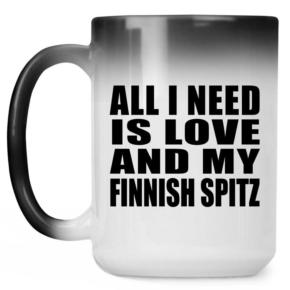 All I Need Is Love And My Finnish Spitz - 15 Oz Color Changing Mug