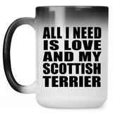 All I Need Is Love And My Scottish Terrier - 15 Oz Color Changing Mug