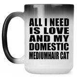 All I Need Is Love And My Domestic Mediumhair Cat - 15 Oz Color Changing Mug