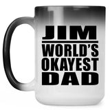 Jim World's Okayest Dad - 15 Oz Color Changing Mug