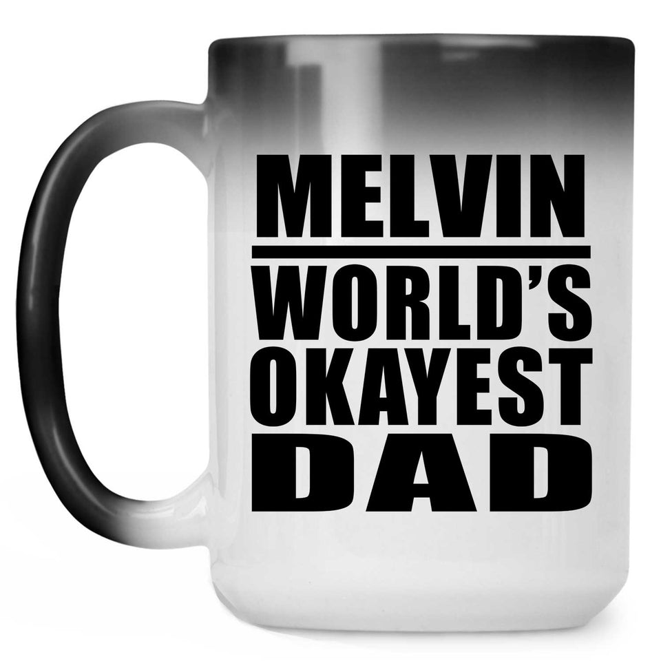 Melvin World's Okayest Dad - 15 Oz Color Changing Mug