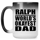 Ralph World's Okayest Dad - 15 Oz Color Changing Mug