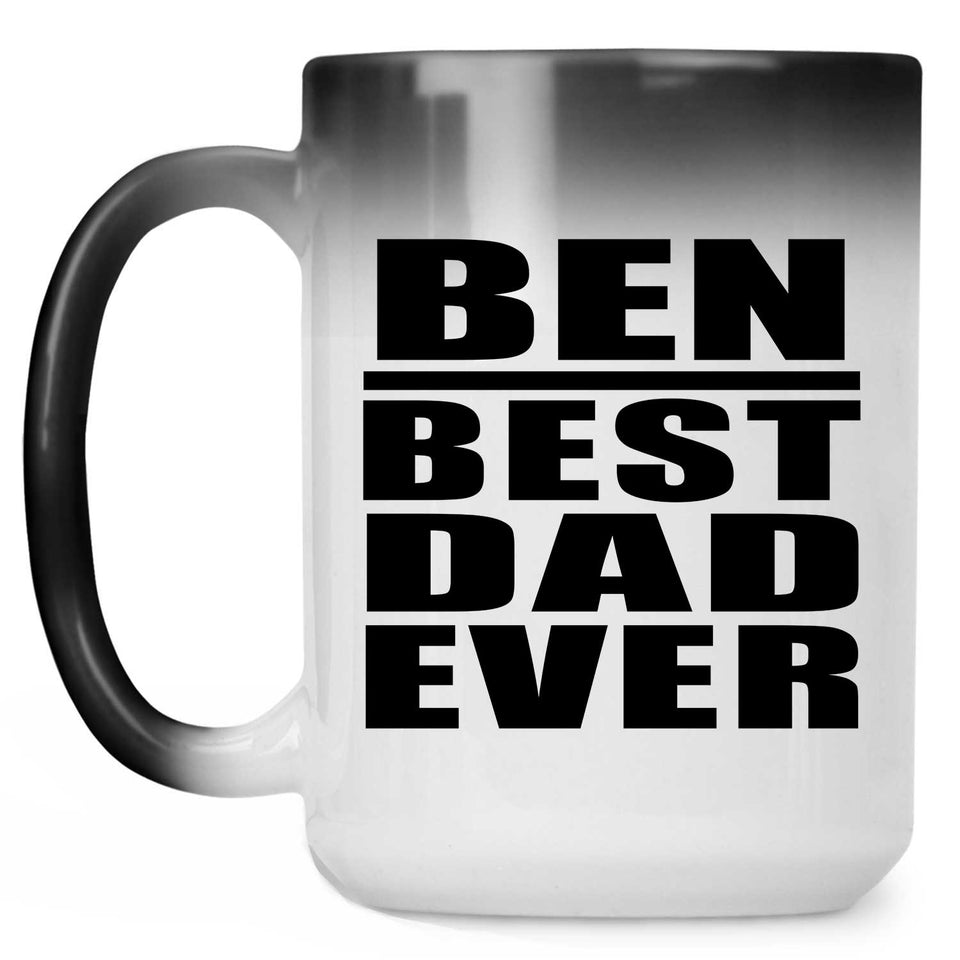 Ben Best Dad Ever - 15 Oz Color Changing Mug