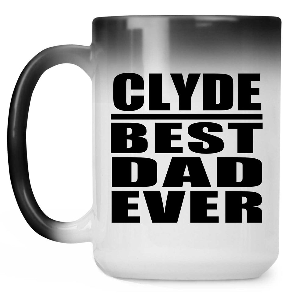 Clyde Best Dad Ever - 15 Oz Color Changing Mug