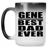 Gene Best Dad Ever - 15 Oz Color Changing Mug