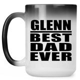 Glenn Best Dad Ever - 15 Oz Color Changing Mug