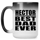 Hector Best Dad Ever - 15 Oz Color Changing Mug