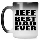 Jeff Best Dad Ever - 15 Oz Color Changing Mug