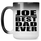 Joe Best Dad Ever - 15 Oz Color Changing Mug