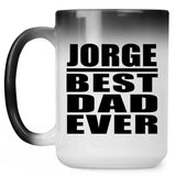 Jorge Best Dad Ever - 15 Oz Color Changing Mug