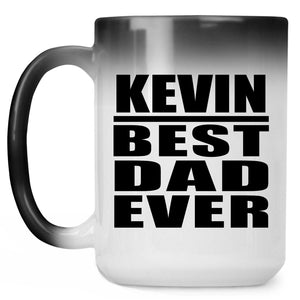Kevin Best Dad Ever - 15 Oz Color Changing Mug