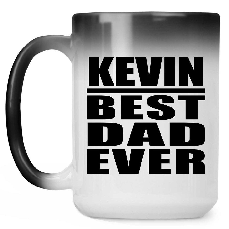 Kevin Best Dad Ever - 15 Oz Color Changing Mug