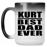 Kurt Best Dad Ever - 15 Oz Color Changing Mug