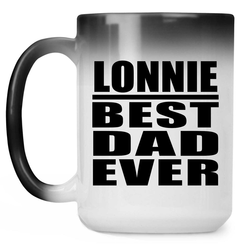 Lonnie Best Dad Ever - 15 Oz Color Changing Mug
