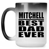 Mitchell Best Dad Ever - 15 Oz Color Changing Mug