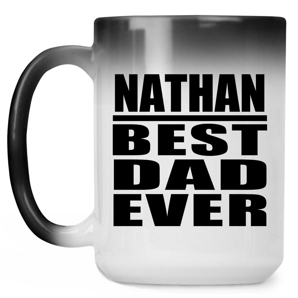 Nathan Best Dad Ever - 15 Oz Color Changing Mug