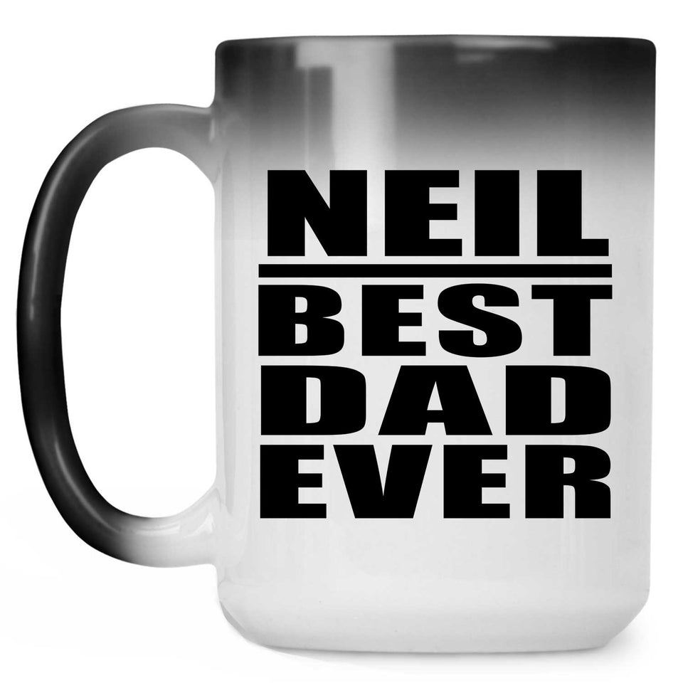 Neil Best Dad Ever - 15 Oz Color Changing Mug