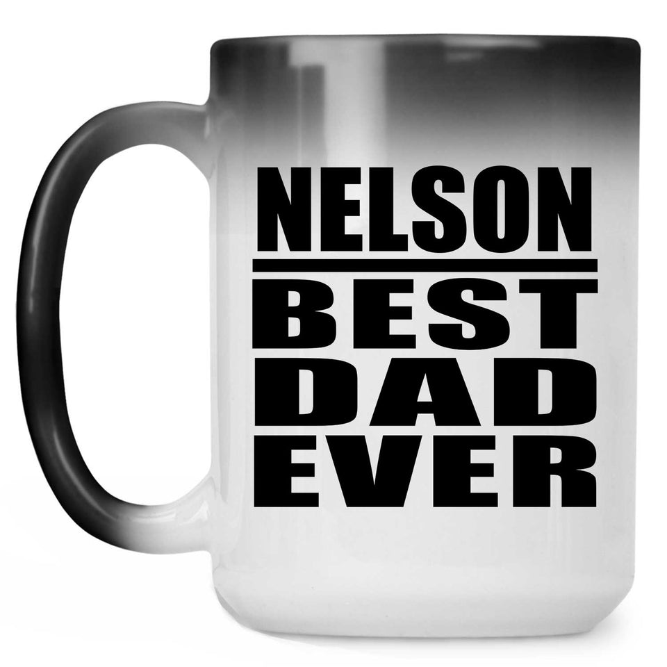 Nelson Best Dad Ever - 15 Oz Color Changing Mug