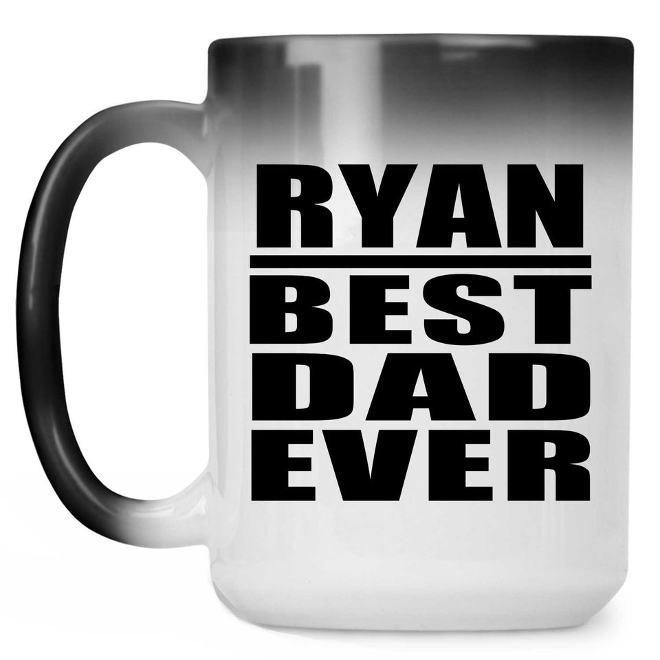 Ryan Best Dad Ever - 15 Oz Color Changing Mug