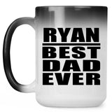 Ryan Best Dad Ever - 15 Oz Color Changing Mug