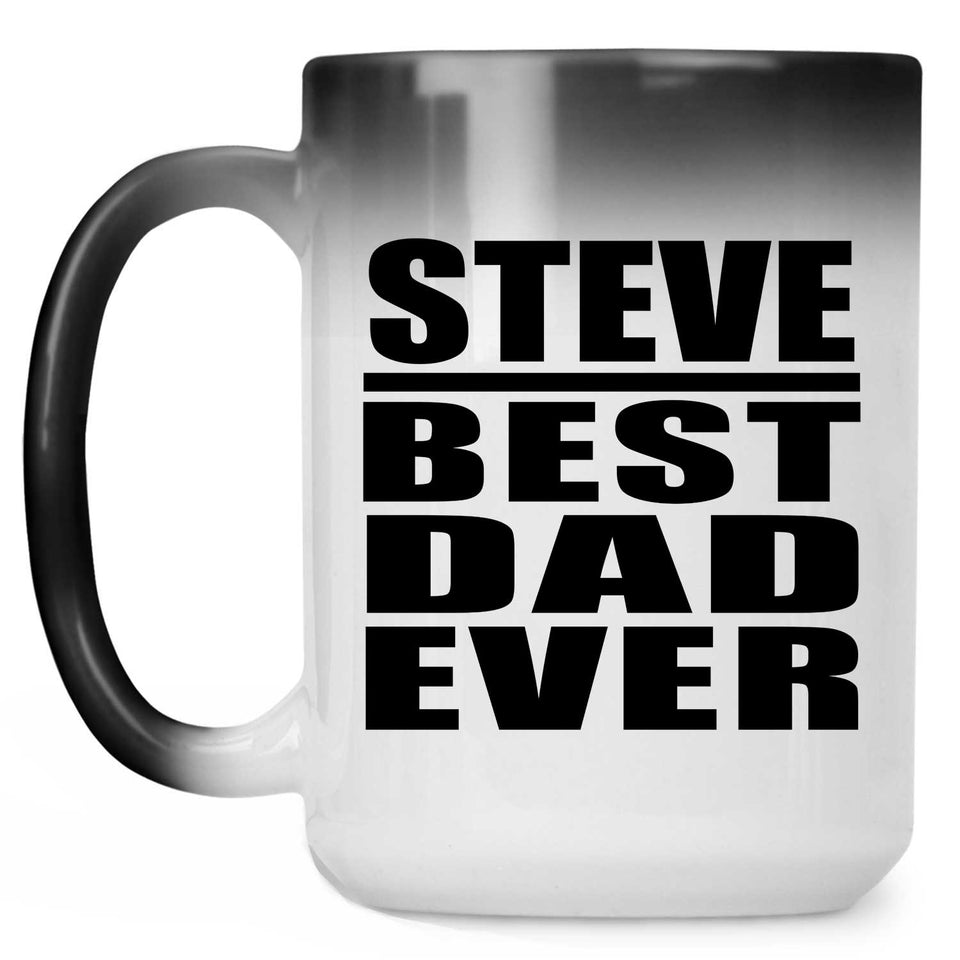 Steve Best Dad Ever - 15 Oz Color Changing Mug