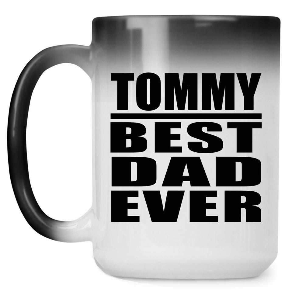 Tommy Best Dad Ever - 15 Oz Color Changing Mug
