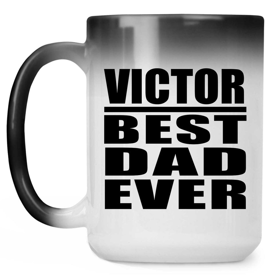 Victor Best Dad Ever - 15 Oz Color Changing Mug